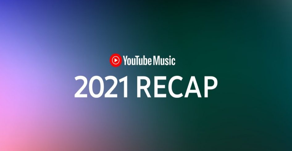 YouTube Music 2021 Recap